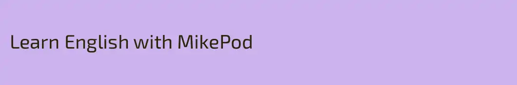 Learn English with MikePod
